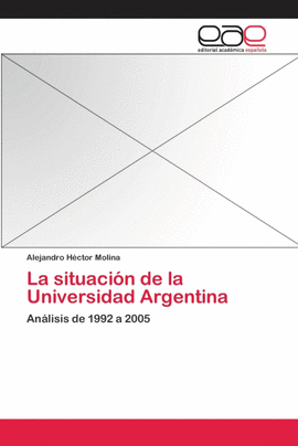 LA SITUACI�N DE LA UNIVERSIDAD ARGENTINA
