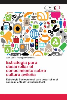 ESTRATEGIA PARA DESARROLLAR EL CONOCIMIENTO SOBRE CULTURA AVILE�A
