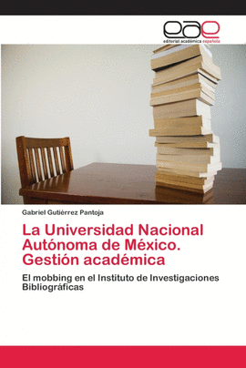LA UNIVERSIDAD NACIONAL AUT�NOMA DE M�XICO. GESTI�N ACAD�MICA