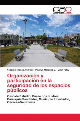 ORGANIZACI�N Y PARTICIPACI�N EN LA SEGURIDAD DE LOS ESPACIOS P�BLICOS