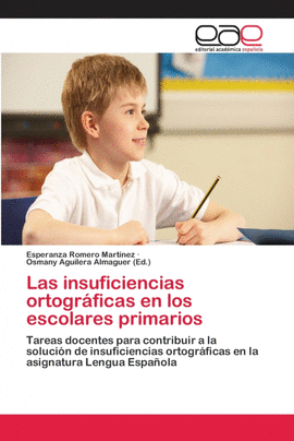 LAS INSUFICIENCIAS ORTOGR�FICAS EN LOS ESCOLARES PRIMARIOS
