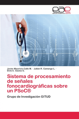 SISTEMA DE PROCESAMIENTO DE SE�ALES FONOCARDIOGR�FICAS SOBRE UN PSOC�