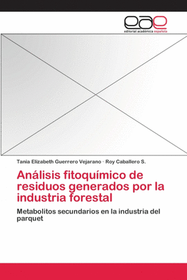 AN�LISIS FITOQU�MICO DE RESIDUOS GENERADOS POR LA INDUSTRIA FORESTAL