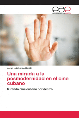 UNA MIRADA A LA POSMODERNIDAD EN EL CINE CUBANO