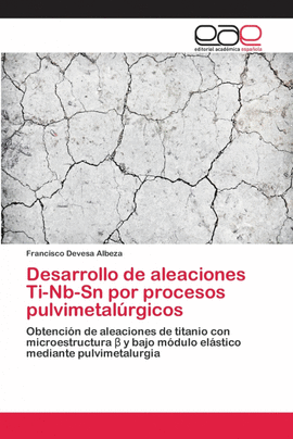 DESARROLLO DE ALEACIONES TI-NB-SN POR PROCESOS PULVIMETAL�RGICOS