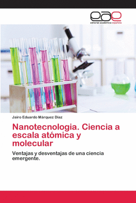 NANOTECNOLOGIA.  CIENCIA A ESCALA AT�MICA Y MOLECULAR
