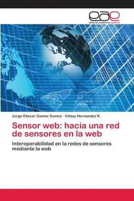 SENSOR WEB: HACIA UNA RED DE SENSORES EN LA WEB