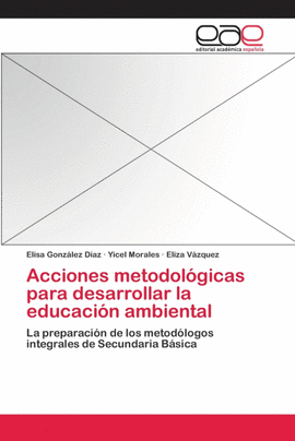 ACCIONES METODOL�GICAS PARA DESARROLLAR LA EDUCACI�N AMBIENTAL