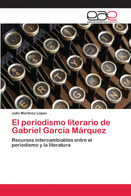 EL PERIODISMO LITERARIO DE GABRIEL GARCA MRQUEZ