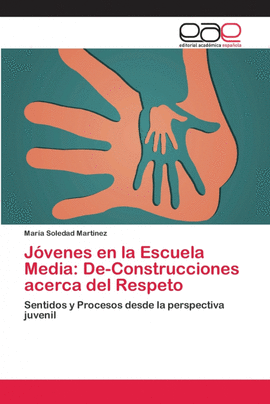 J�VENES EN LA ESCUELA MEDIA: DE-CONSTRUCCIONES ACERCA DEL RESPETO