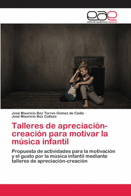 TALLERES DE APRECIACI�N-CREACI�N PARA MOTIVAR LA M�SICA INFANTIL