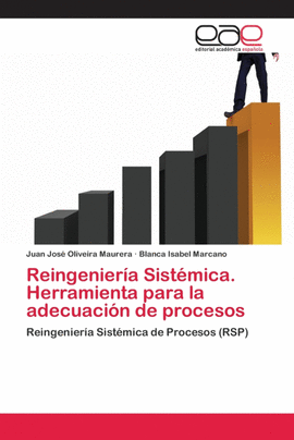 REINGENIER�A SIST�MICA. HERRAMIENTA PARA LA ADECUACI�N DE PROCESOS