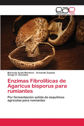 ENZIMAS FIBROL�TICAS DE AGARICUS BISPORUS PARA RUMIANTES