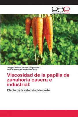 VISCOSIDAD DE LA PAPILLA DE ZANAHORIA CASERA E INDUSTRIAL:
