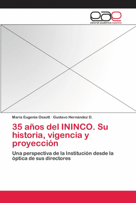 35 A�OS DEL ININCO. SU HISTORIA, VIGENCIA Y PROYECCI�N