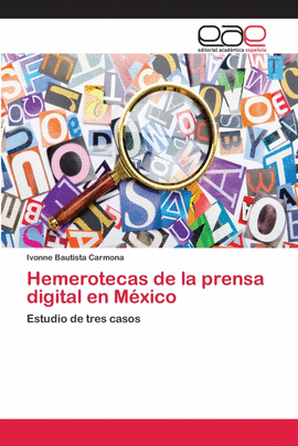 HEMEROTECAS DE LA PRENSA DIGITAL EN M�XICO