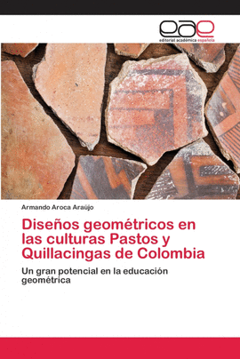 DISEOS GEOMTRICOS EN LAS CULTURAS PASTOS Y QUILLACINGAS DE COLOMBIA