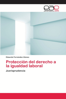 PROTECCI�N DEL DERECHO A LA IGUALDAD LABORAL