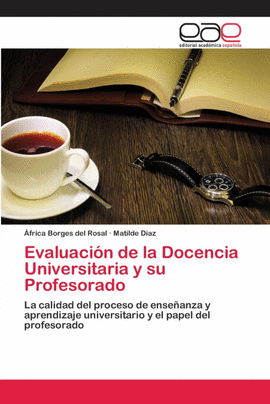 EVALUACI�N DE LA DOCENCIA UNIVERSITARIA Y SU PROFESORADO