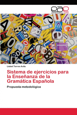 SISTEMA DE EJERCICIOS PARA LA ENSE�ANZA DE LA GRAM�TICA ESPA�OLA