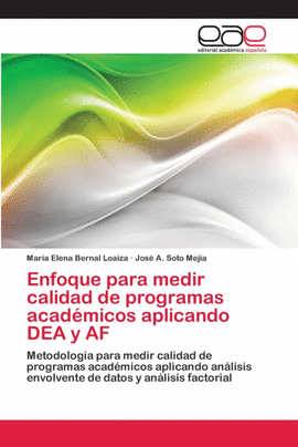 ENFOQUE PARA MEDIR CALIDAD DE PROGRAMAS ACAD�MICOS APLICANDO DEA Y AF