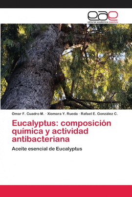EUCALYPTUS: COMPOSICI�N QU�MICA Y ACTIVIDAD ANTIBACTERIANA
