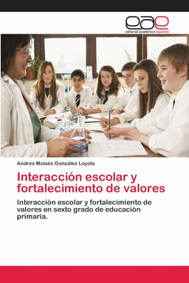 INTERACCI�N ESCOLAR Y FORTALECIMIENTO DE VALORES