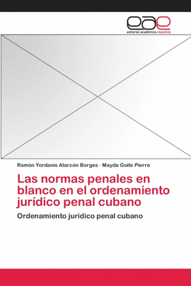 LAS NORMAS PENALES EN BLANCO EN EL ORDENAMIENTO JUR�DICO PENAL CUBANO