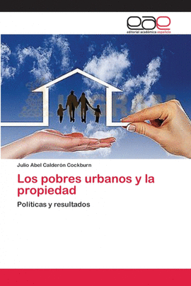 LOS POBRES URBANOS Y LA PROPIEDAD