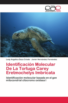 IDENTIFICACI�N MOLECULAR DE LA TORTUGA CAREY ERETMOCHELYS IMBRICATA