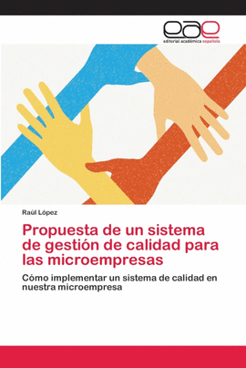 PROPUESTA DE UN SISTEMA DE GESTI�N DE CALIDAD PARA LAS MICROEMPRESAS