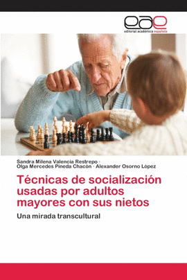 T�CNICAS DE SOCIALIZACI�N USADAS POR ADULTOS MAYORES CON SUS NIETOS