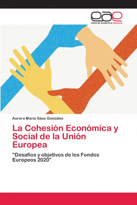 LA COHESI�N ECON�MICA Y SOCIAL DE LA UNI�N EUROPEA