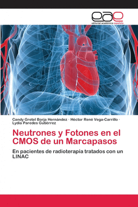 NEUTRONES Y FOTONES EN EL CMOS DE UN MARCAPASOS