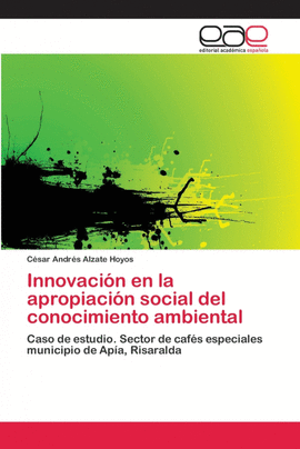INNOVACI�N EN LA APROPIACI�N SOCIAL DEL CONOCIMIENTO AMBIENTAL