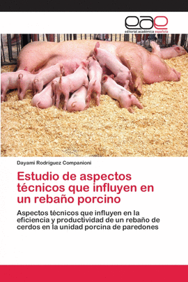 ESTUDIO DE ASPECTOS T�CNICOS QUE INFLUYEN EN UN REBA�O PORCINO