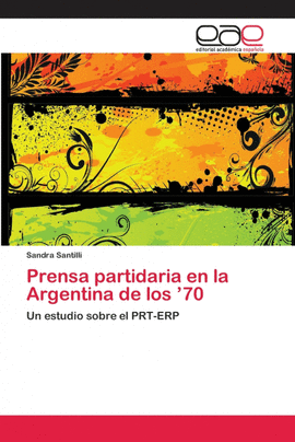 PRENSA PARTIDARIA EN LA ARGENTINA DE LOS �70