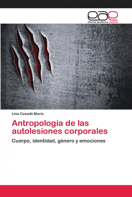 ANTROPOLOG�A DE LAS AUTOLESIONES CORPORALES