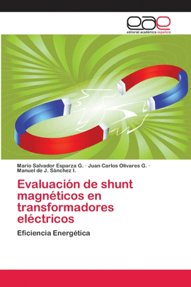 EVALUACI�N DE SHUNT MAGN�TICOS EN TRANSFORMADORES EL�CTRICOS