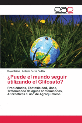 �PUEDE EL MUNDO SEGUIR UTILIZANDO EL GLIFOSATO?