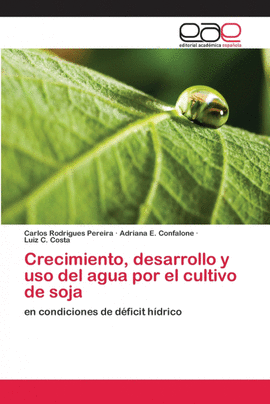 CRECIMIENTO, DESARROLLO Y USO DEL AGUA POR EL CULTIVO DE SOJA