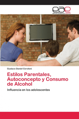ESTILOS PARENTALES, AUTOCONCEPTO Y CONSUMO DE ALCOHOL