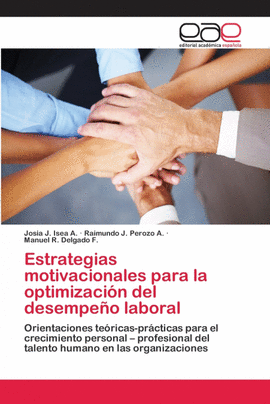 ESTRATEGIAS MOTIVACIONALES PARA LA OPTIMIZACI�N DEL DESEMPE�O LABORAL