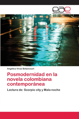 POSMODERNIDAD EN LA NOVELA COLOMBIANA CONTEMPOR�NEA