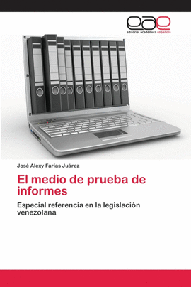 EL MEDIO DE PRUEBA DE INFORMES