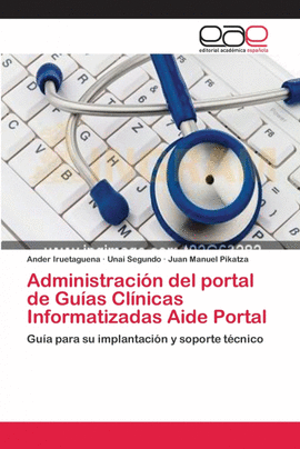 ADMINISTRACI�N DEL PORTAL DE GU�AS CL�NICAS INFORMATIZADAS AIDE PORTAL