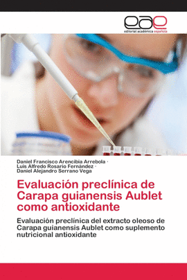 EVALUACI�N PRECL�NICA DE CARAPA GUIANENSIS AUBLET COMO ANTIOXIDANTE