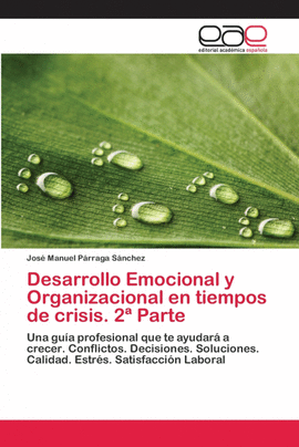 DESARROLLO EMOCIONAL Y ORGANIZACIONAL EN TIEMPOS DE CRISIS. 2� PARTE