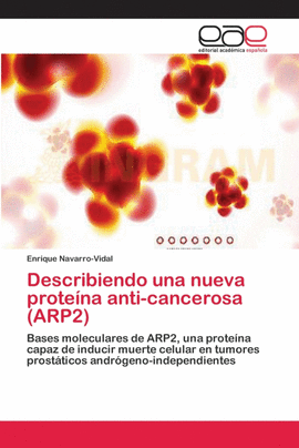 DESCRIBIENDO UNA NUEVA PROTE�NA ANTI-CANCEROSA (ARP2)