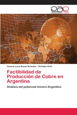 FACTIBILIDAD DE PRODUCCI�N DE COBRE EN ARGENTINA